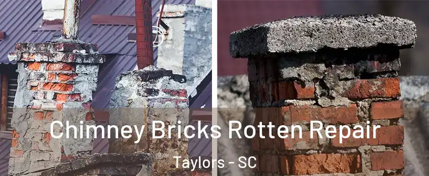  Chimney Bricks Rotten Repair Taylors - SC