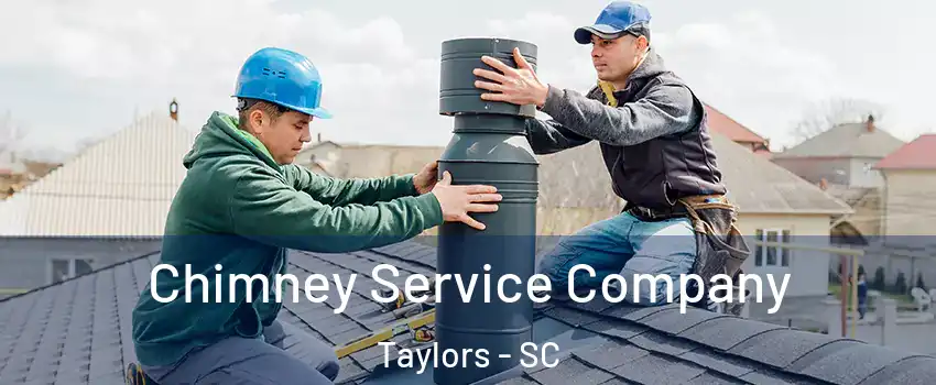 Chimney Service Company Taylors - SC