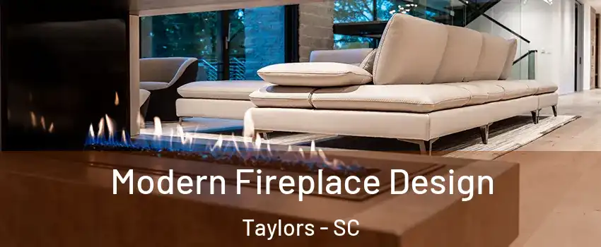  Modern Fireplace Design Taylors - SC