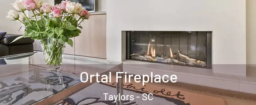 Ortal Fireplace Taylors - SC