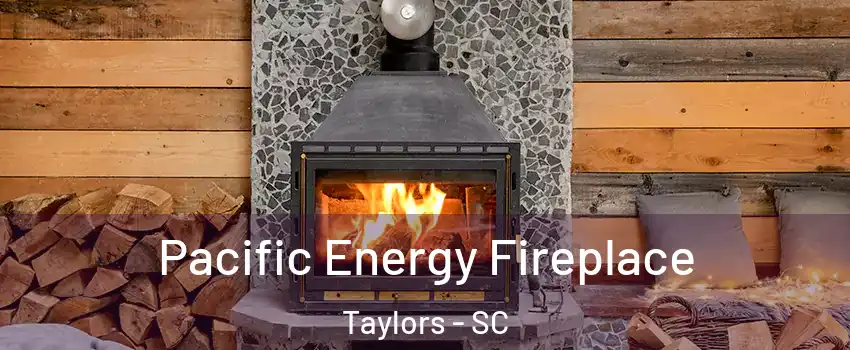  Pacific Energy Fireplace Taylors - SC