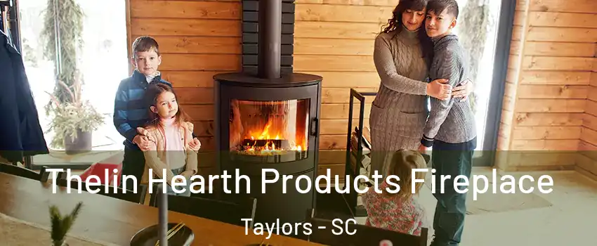  Thelin Hearth Products Fireplace Taylors - SC