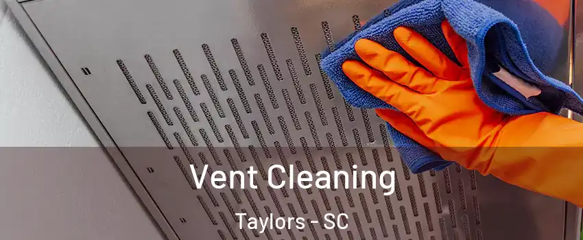  Vent Cleaning Taylors - SC