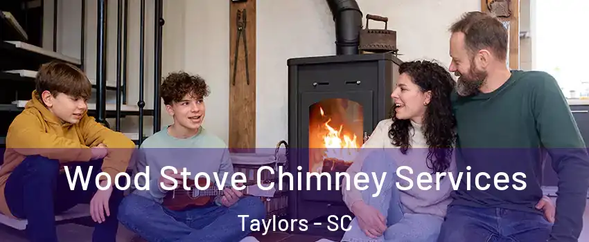  Wood Stove Chimney Services Taylors - SC